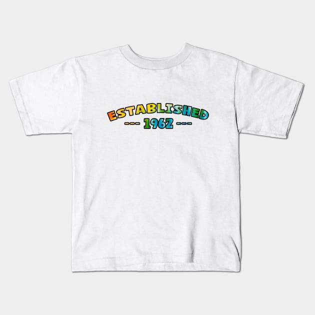 Established 1962 Kids T-Shirt by Vandalay Industries